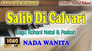 Download lagu SALIB DI CALVARI ll KARAOKE ROHANI ll LAGU NATAL ll LAGU PASKAH ll NADA WANITA BES=DO mp3 Download lagu SALIB DI CALVARI ll KARAOKE ROHANI ll LAGU NATAL ll LAGU PASKAH ll NADA WANITA BES=DO mp3