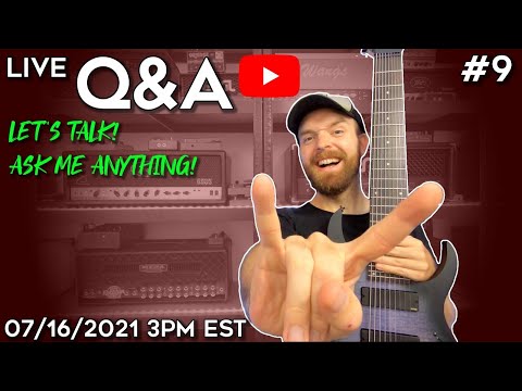 Live Q&A #9! Let's Talk! (Guitar amps, music, recording, gear etc.)