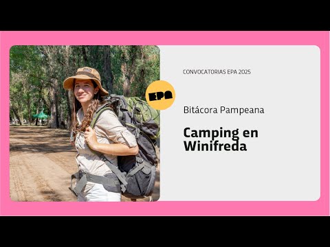 BITÁCORA PAMPEANA | Programa 35 | Camping en Winifreda