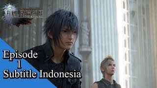 Download lagu Final Fantasy XV Episode 1 Subtitle Indonesia Kebe... mp3