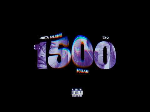 Unotheactivist x mista splurge x kevin x pollari - 1500 (Prod. Plugs)