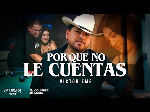 Victor Eme - Por Que No Le Cuentas (Video Oficial)
