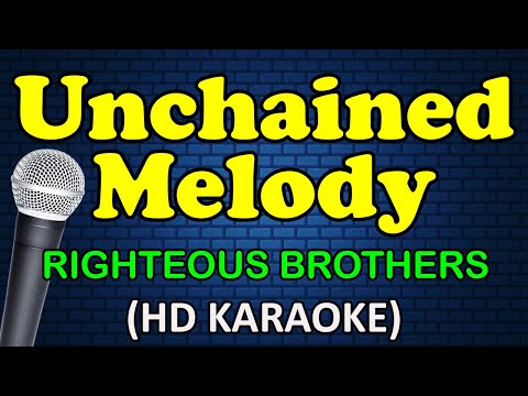 UNCHAINED MELODY - Righteous Brothers (HD Karaoke)