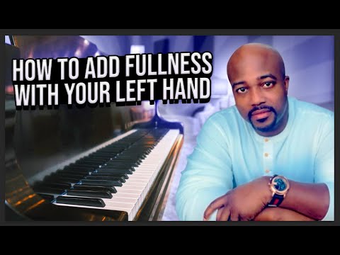 How To Add Fullness With Your Left Hand | Gospel Piano | For Beginners