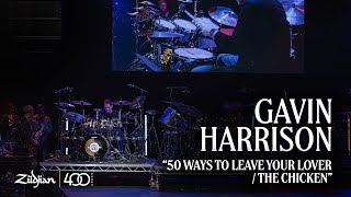 Gavin Harrison &quot;50 Ways To Leave your Lover + The Chicken&quot; | Zildjian 400th UK