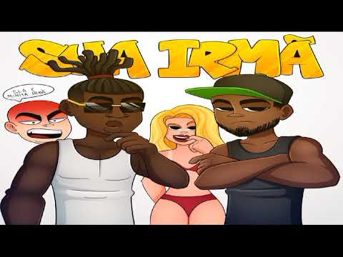 SUA IRMÃ 'MC GORILA FIT NEGO BAM'