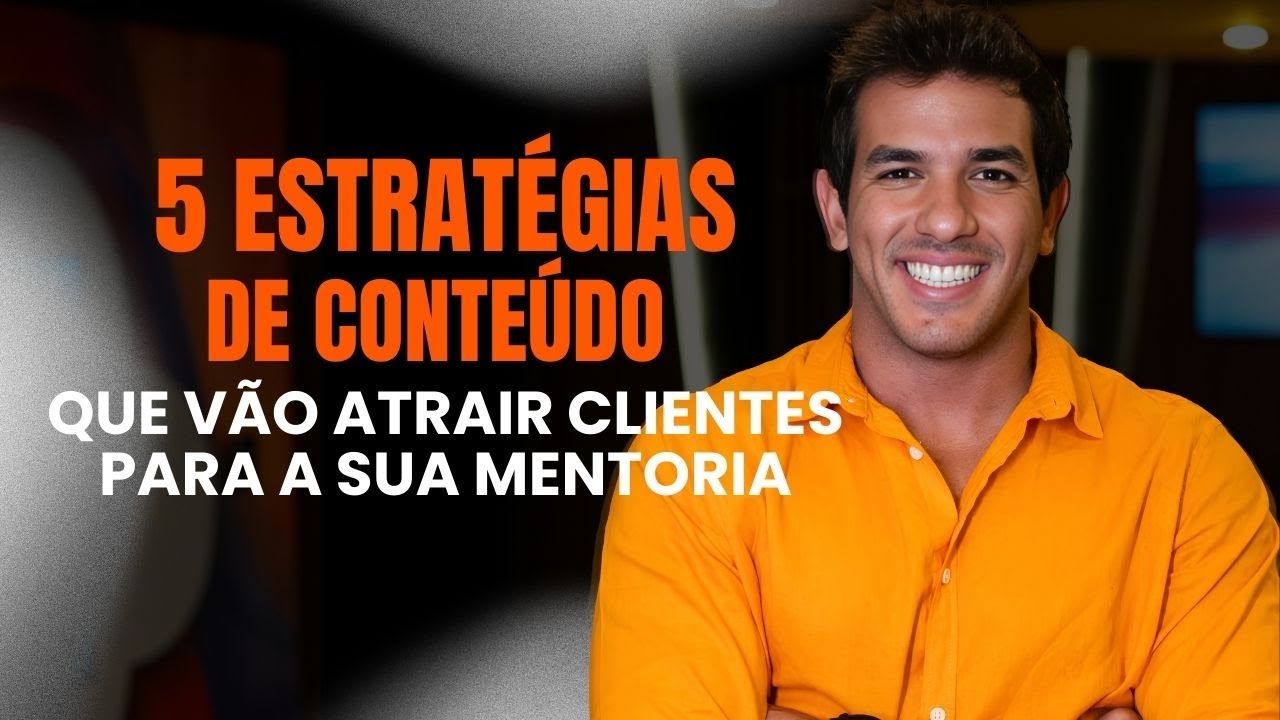5 tipos de conteúdos que vão atrair os clientes certos para a sua Mentoria