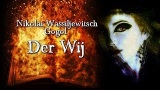 Der Wij - Nikolai Wassiljewitsch Gogol (Grusel, Horror, Hörbuch, Hörspiel) DEUTSCH
