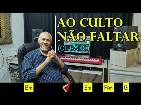 AO CULTO NÃO FALTAR - 251. HARPA CRISTÃ- (CIFRADO) - Carlos josé