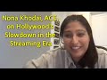 Nona Khodai ACE On Hollywood S Slowdown In The Streaming Era