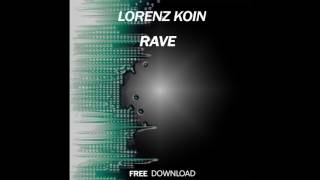 Lorenz Koin - Rave [FREE DOWNLOAD]