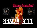 SEVAL KODI BASS BOOSTED YUVANSHANKAR RAJA