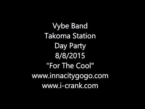 Vybe Band Takoma Station Day Party 8/8/2015 