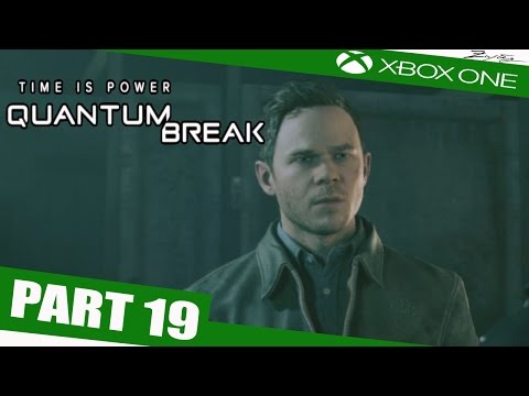 Quantum Break #19 - Gameplay Walkthrough [1080p|HD|XBOXONE] | Let's Play Quantum Break