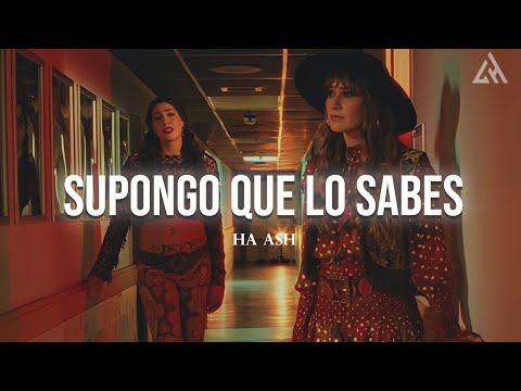 HA-ASH - Supongo Que Lo Sabes  (Letra)