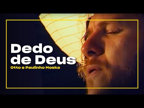 Otto e Paulinho Moska - Dedo de Deus | Zoombido