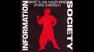 Information Society – What's On Your Mind (Pure Energy)(Pure Energy Radio Edit) 1986