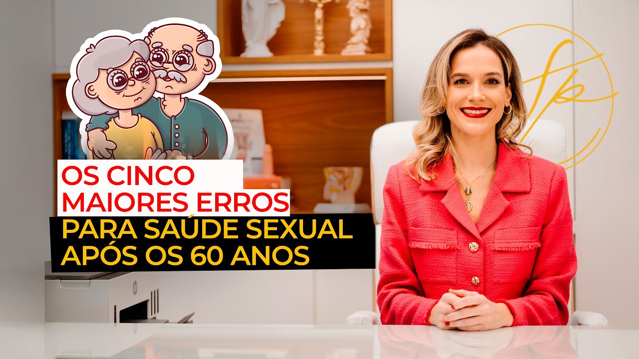 OS CINCO MAIORES ERROS PARA SAÚDE SEXUAL APÓS OS 60 ANOS