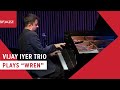 Vijay Iyer Trio - Wren (Live at SFJAZZ)