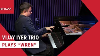 Vijay Iyer Trio - Wren (Live at SFJAZZ)