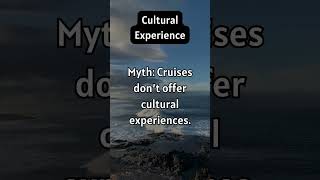 Cruise Myths & Facts - Cultural Experience #cruise #cruiseship #vacation
