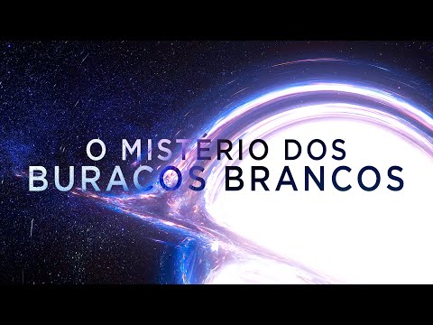 O Mistério dos Buracos Brancos