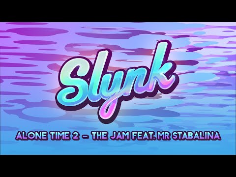 Slynk & Mr Stabalina - The Jam (Alone Time Vol. 2)