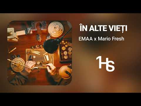 EMAA x Mario Fresh - În alte vieți | 1 Hour