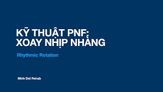 Kỹ thuật PNF: Xoay nhịp nhàng