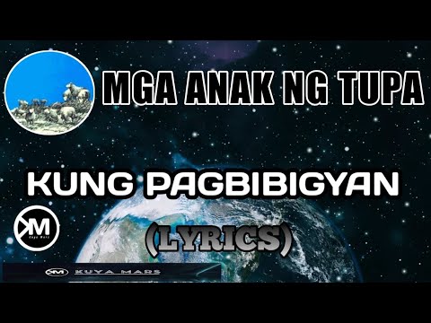 Kung Pagbibigyan - Mga Anak Ng Tupa