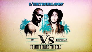 L&#39;ENTOURLOOP - Nas vs Bob Marley &quot;It Ain&#39;t Hard to Tell&quot;