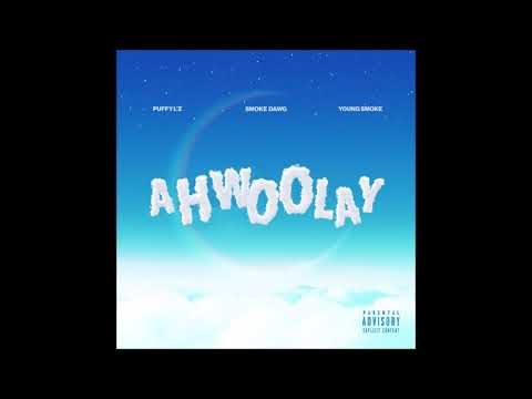 Smoke Dawg feat. Puffy L'z & Young Smoke - "Ahwoolay" OFFICIAL VERSION