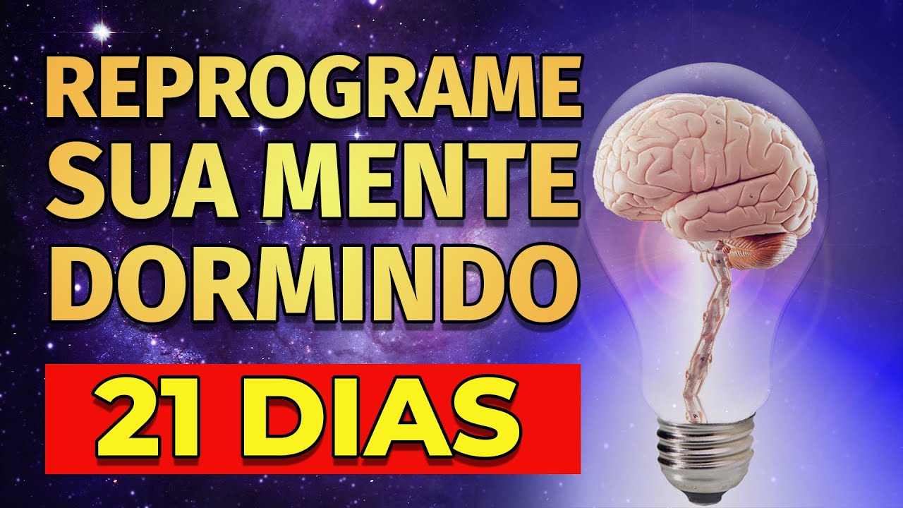 FAÇA ESSA MEDITAÇÃO E REPROGRAME A SUA MENTE EM 21 DIAS DORMINDO