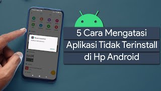 Download lagu 5 Cara Mengatasi Aplikasi tidak Terinstall di Android mp3
