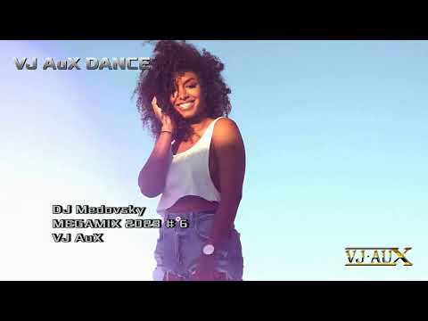 DJ Medovsky - MEGAMIX 2023 # 6 (VJ AuX)