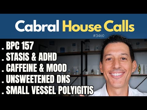 BPC 157, Stasis & ADHD, Caffeine & Mood, Unsweetened DNS, Small Vessel Polyigitis