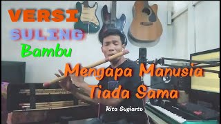 Download lagu ❕Mengapa Manusia Tiada Sama - Rita Sugiarto ❕❕Musik instrument versi suling bambu❕❕ mp3