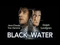 Black Water 2018 Official Trailer Dolph Lundgren And Jean Claude Van Damme
