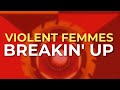 Violent Femmes - Breakin' Up (Official Audio)