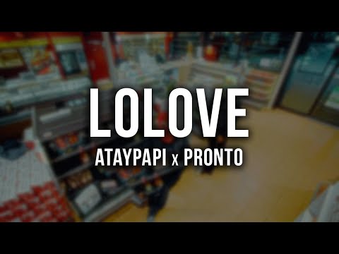 ATAYPAPI x PRONTO - LOLOVE [Lyrics]