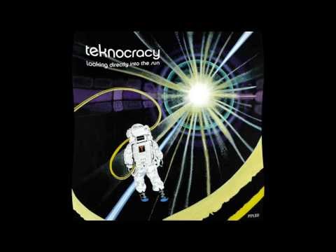 Teknocracy - Looking Directly Into The Sun/Standing Directly In The Shadow [preview]