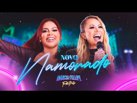 Márcia Fellipe e Solange Almeida - Novo Namorado - Márcia Fellipe Retrô 2