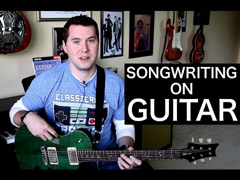 SONGWRITING ON GUITAR