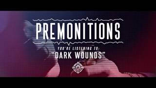 Download lagu Premonitions - Dark Wounds mp3 Download lagu Premonitions - Dark Wounds mp3