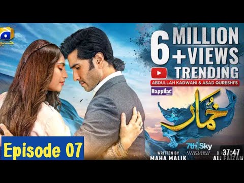 khumar Episode 07 [Eng Sub] Digitally Presented by Happilac Paints - 24th November 2023