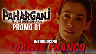 Paharganj | Dialogue Promo 01 | Intoducing Lorena Franco | Laura Costa | SENN Productions video