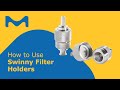 How to Use Swinny Filter Holders