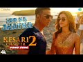 KESARI CHAPTER 2 Video Song Zor Ka Jhatka Hindi Akshay Kumar Ananya Panday