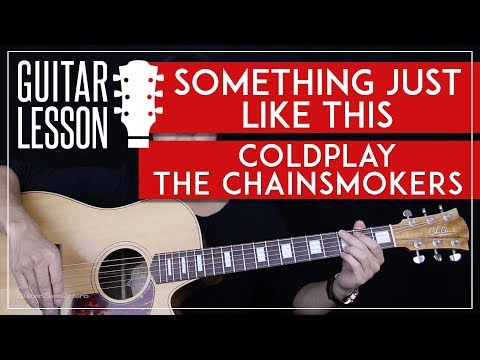 Something Just Like This Guitar Tutorial - The Chainsmokers Coldplay Guitar Lesson 🎸 |Chords + Tab|