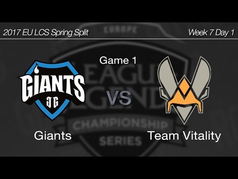 [ Giants vs Team Vitality ] Game 1 - 2017 EU LCS Spring Week 7 Day 1 170310
